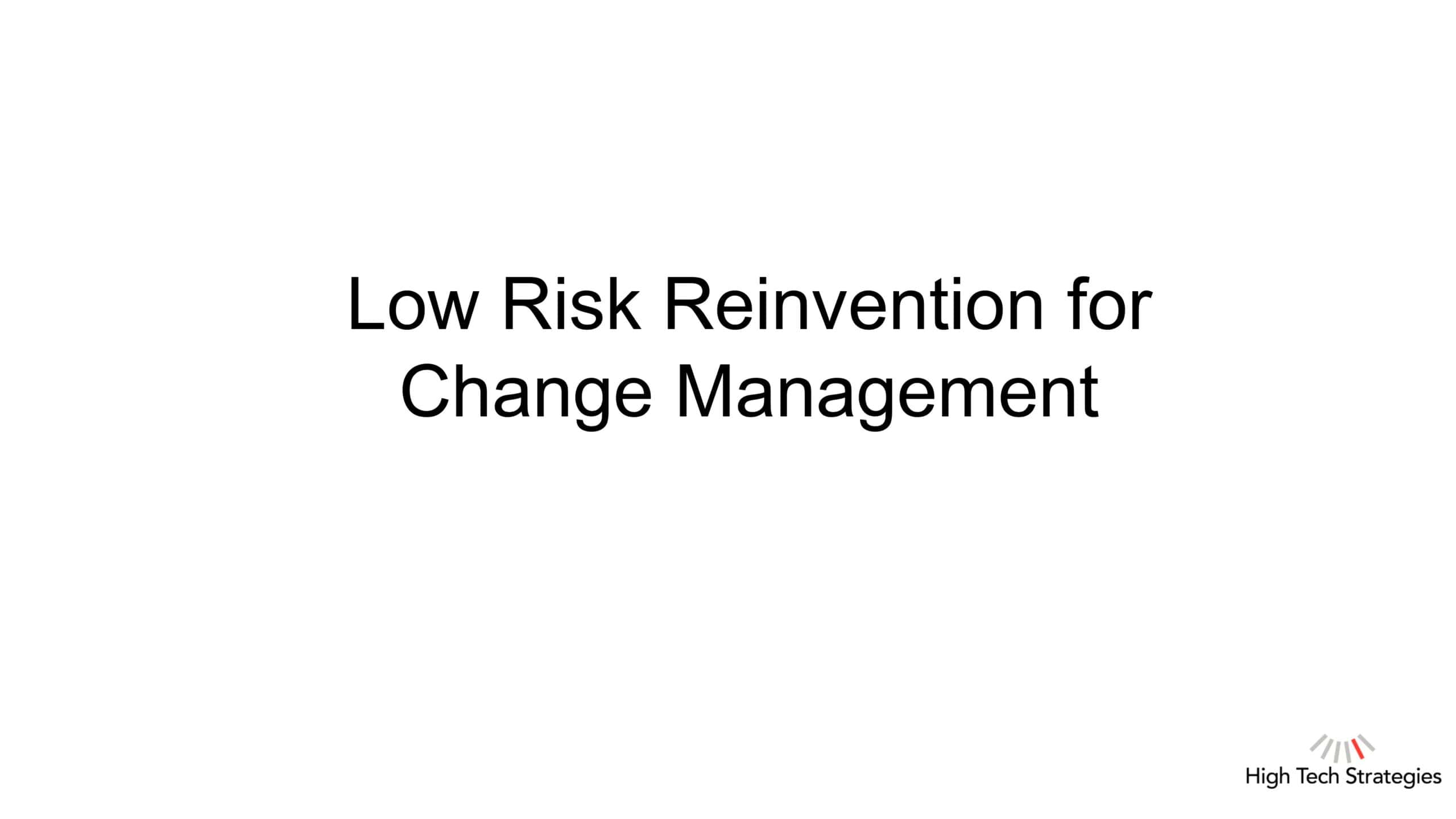 Low Risk Reinvention Slide 10